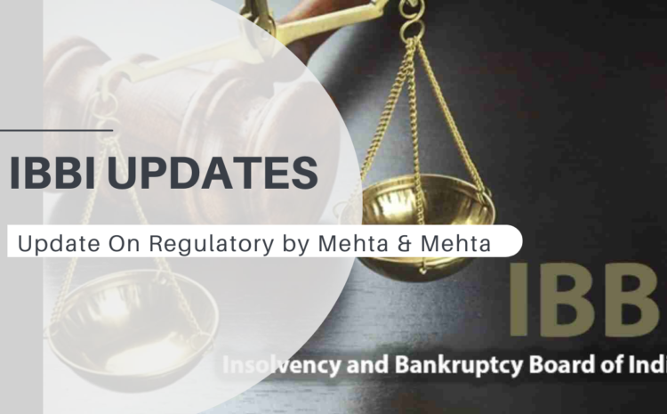  IBBI Update -Insolvency and Bankruptcy Board of India amends the Insolvency and Bankruptcy Board of India (Liquidation Process) Regulations, 2016 and Insolvency and Bankruptcy Board of India (Voluntary Liquidation Process) Regulations, 2017